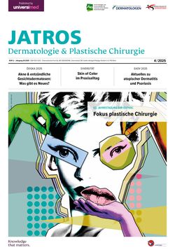 JATROS Dermatologie & Plastische Chirurgie 2025/4